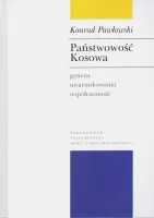 Państwowość Kosowa. Geneza, uwarunkowania, współczesność