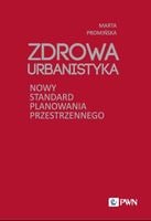 Zdrowa urbanistyka Marta Promińska