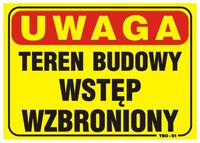 TABLICA 35*25CM UWAGA! TEREN BUDOWY WSTĘP WZBRONIONY - TAB T01