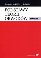 PODSTAWY TEORII OBWODÓW TOM 3 JERZY OSIOWSKI, JERZY SZABATIN