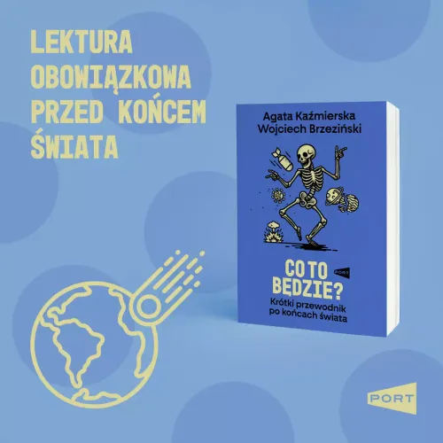 Co To Będzie? Krótki Przewodnik Po Końcach Świata na Arena.pl
