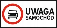 Tabliczka UWAGA SAMOCHÓD 30x60cm ZNAK PROJEKT OSTRZEŻENIE STOP PCV