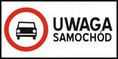Tabliczka UWAGA SAMOCHÓD 30x60cm ZNAK PROJEKT OSTRZEŻENIE STOP PCV