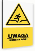 Tabliczka znak informacyjny 40x30 Biała KRUCHY DACH Nierdzewna NADRUK UV