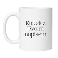 KUBEK Z TWOIM WŁASNYM NAPISEM