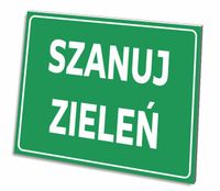 TABLICZKA SZANUJ ZIELEŃ 3 MM 32x21 CM PCV UV