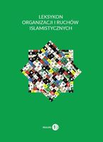 LEKSYKON ORGANIZACJI I RUCHÓW ISLAMISTYCZNYCH KRZYSZTOF IZAK