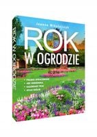 ROK W OGRODZIE Joanna Mikołajczyk OGRÓD I UPRAWA ROŚLIN ATLAS TWARDA