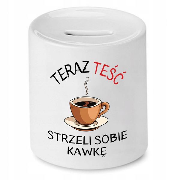 Skarbonka Dla Teścia Strzeli Sobie Kawkę Prezent Z Nadrukiem Ze Zdjęciem zdjęcie 1