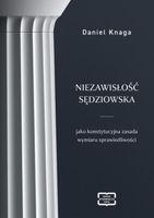 Niezawisłość sędziowska jako konstytucyjna zasada wymiaru sprawiedliwości…