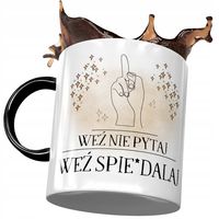 Kubek Czarny Śmieszny Weź Nie Pytaj Prezent Z Nadrukiem Ze Zdjęciem