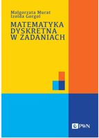 Matematyka dyskretna w zadaniach - Małgorzata Murat