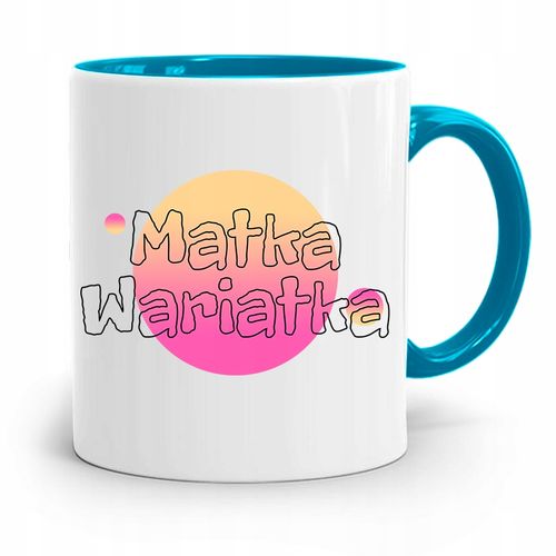 Kubek Błękitny Dla Mamy Matki Matka Wariatka Z Nadrukiem Ze Zdjęciem na Arena.pl