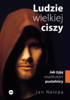Ludzie Wielkiej Ciszy. Jak Żyją Współcześni..