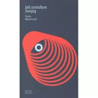 Jak zostałam świętą