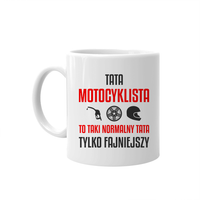 Tata motocyklista to taki normalny tata - kubek na prezent dla taty