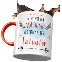 Kubek Pomarańczowy Dla Tatuatora Nie Ma Ideałów Z Nadrukiem Ze Zdjęciem