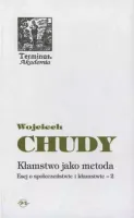 Kłamstwo jako metoda  Esej o społeczeństwie i kłamstwie  Tom 2