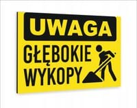 Tabliczka znak informacyjny dibond nadruk UV 30x20 UWAGA GŁĘBOKIE WYKOPY