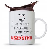 Kubek Prezent Dla Barmana Barmanki Nic Tak Nie Z Nadrukiem Ze Zdjęciem