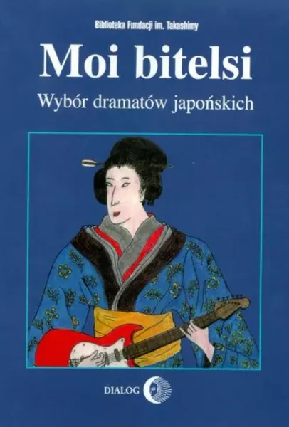 Moi bitelsi. Wybór dramatów japońskich zdjęcie 1