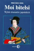Moi bitelsi. Wybór dramatów japońskich