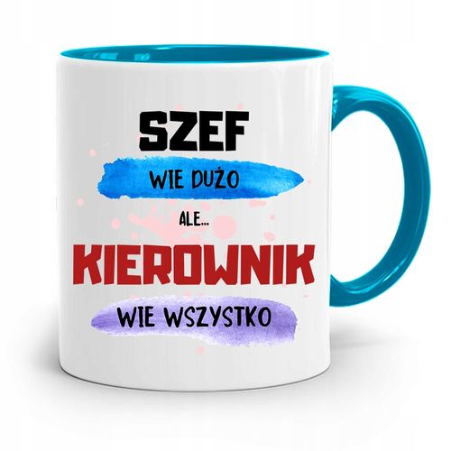 Kubek Błękitny Dla Kierownika Wie Wszystko Prezent Z Nadrukiem Ze Zdjęciem na Arena.pl