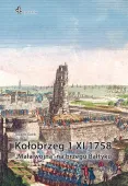 Kołobrzeg 1 XI 1758. "Mała wojna" na brzegu Bałtyku