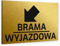Tabliczka znak informacyjny 40x30 Złota BRAMA WYJAZDOWA Nierdzewna