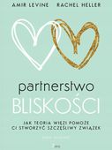 Partnerstwo bliskości.Jak teoria więzi pomoże ci stworzyć szczęśliwy związe