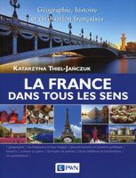 LA FRANCE DANS TOUS LES SENS PWN KATARZYNA THIEL-JAŃCZUK