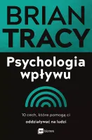 Psychologia Wpływu. 10 Cech, Które Pomogą Ci Oddziaływać Na Ludzi