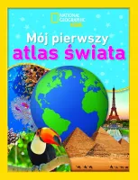 National Geographic Kids. Mój pierwszy atlas świata