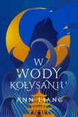W wody kołysaniu (barwione brzegi)