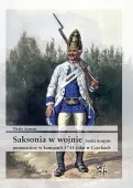 Saksonia W Wojnie. Saski Korpus Pomocniczy W Kampanii 1744 Roku W Czechach