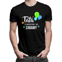Tata stworzony do zabawy - męska koszulka z nadrukiem M Czarny T-shirt