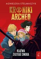 Klątwa złotego smoka. Kroniki Archeo. Tom 4 wyd. 2025