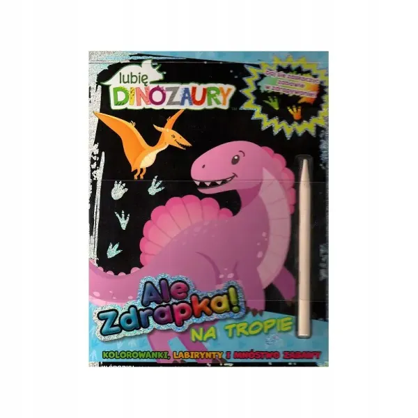 LUBIĘ DINOZAURY ALE ZDRAPKA zdjęcie 1