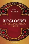 Anglosasi. Historia Początków Anglii