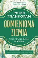 Odmieniona Ziemia. Nieopowiedziana historia Peter Frankopan