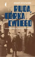 Ruda, córka Cwiego. Historia Żydów na warszawskiej Pradze