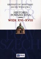 Historia Powszechna Wiek XVI-XVIII Jacek Wijaczka, Krzysztof Mikulski