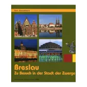 Breslau. Zu Besuch in der Stadt der Zwerge