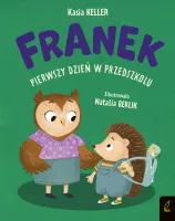 Jeżyk Franek. Pierwszy dzień w przedszkolu