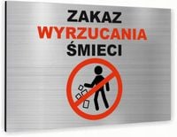 Tabliczka znak informacyjny 20x15 Srebrna ZAKAZ WYRZUCANIA ŚMIECI Dibond
