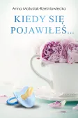 Kiedy się pojawiłeś...
