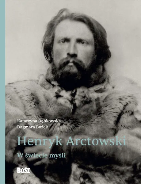 Henryk Arctowski. W świecie myśli zdjęcie 1