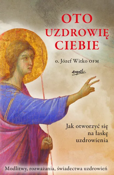 Oto uzdrowię ciebie zdjęcie 1