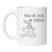 KUBEK „PRACA NIE ZAJĄC NIE SPIERDOLI”