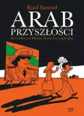 Arab przyszłości. Dzieciństwo na Bliskim Wschodzie (1978-1984)